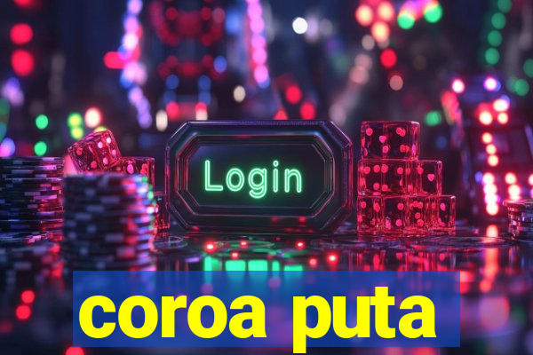 coroa puta